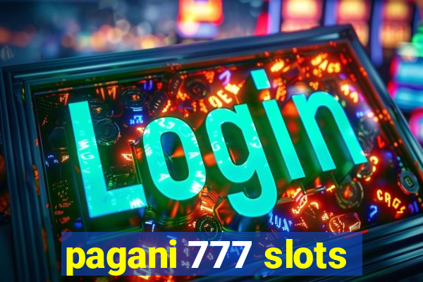 pagani 777 slots